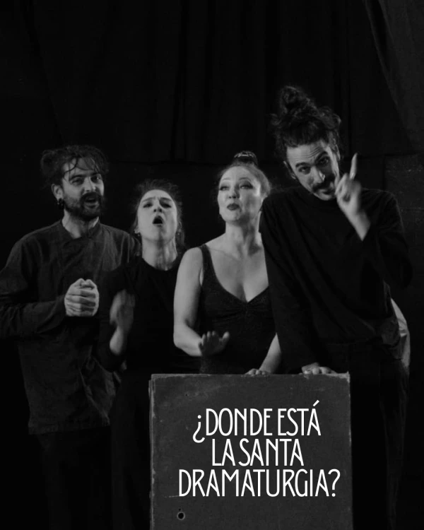 ¿DONDE ESTÁ LA SANTA DRAMATURGIA?