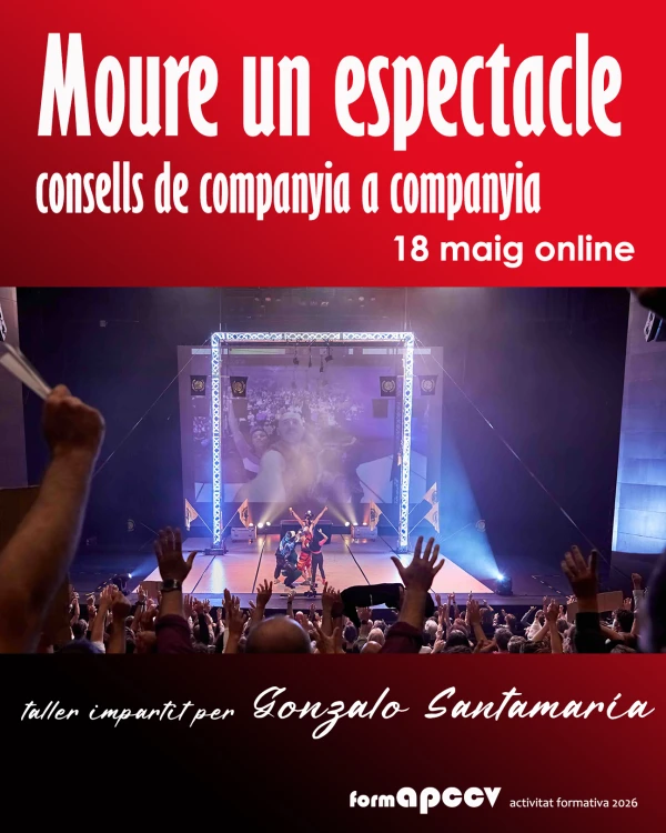 Taller: MOURE UN ESPECTACLE (Consells de companyia a companyia)